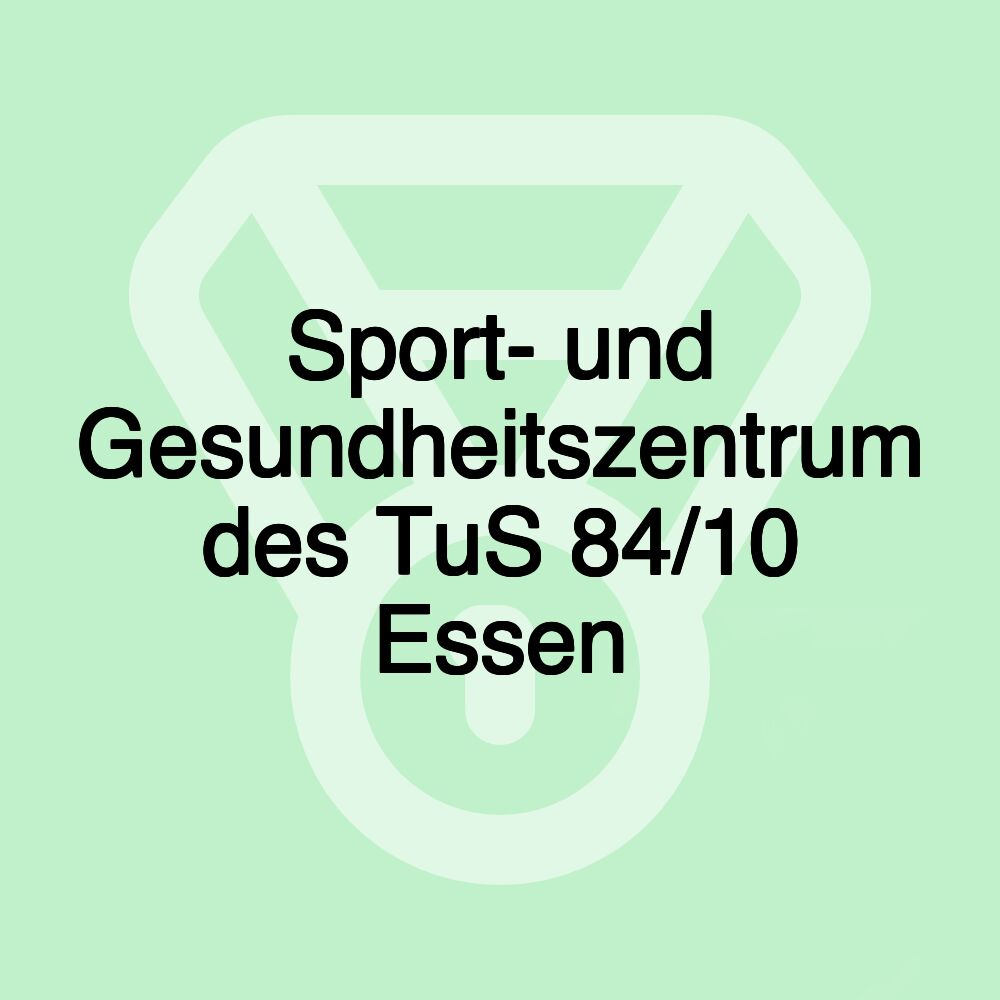 Sport- und Gesundheitszentrum des TuS 84/10 Essen