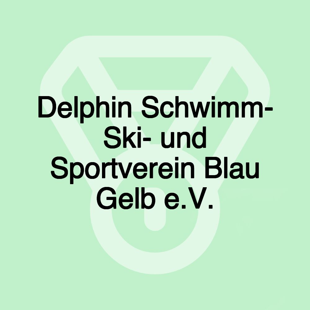 Delphin Schwimm- Ski- und Sportverein Blau Gelb e.V.