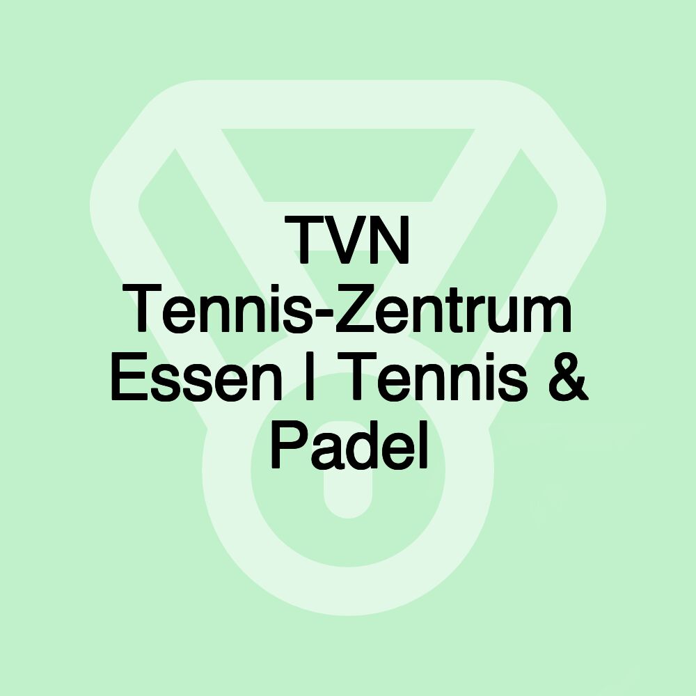 TVN Tennis-Zentrum Essen | Tennis & Padel