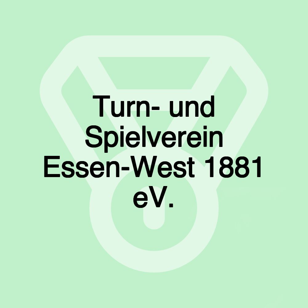 Turn- und Spielverein Essen-West 1881 eV.