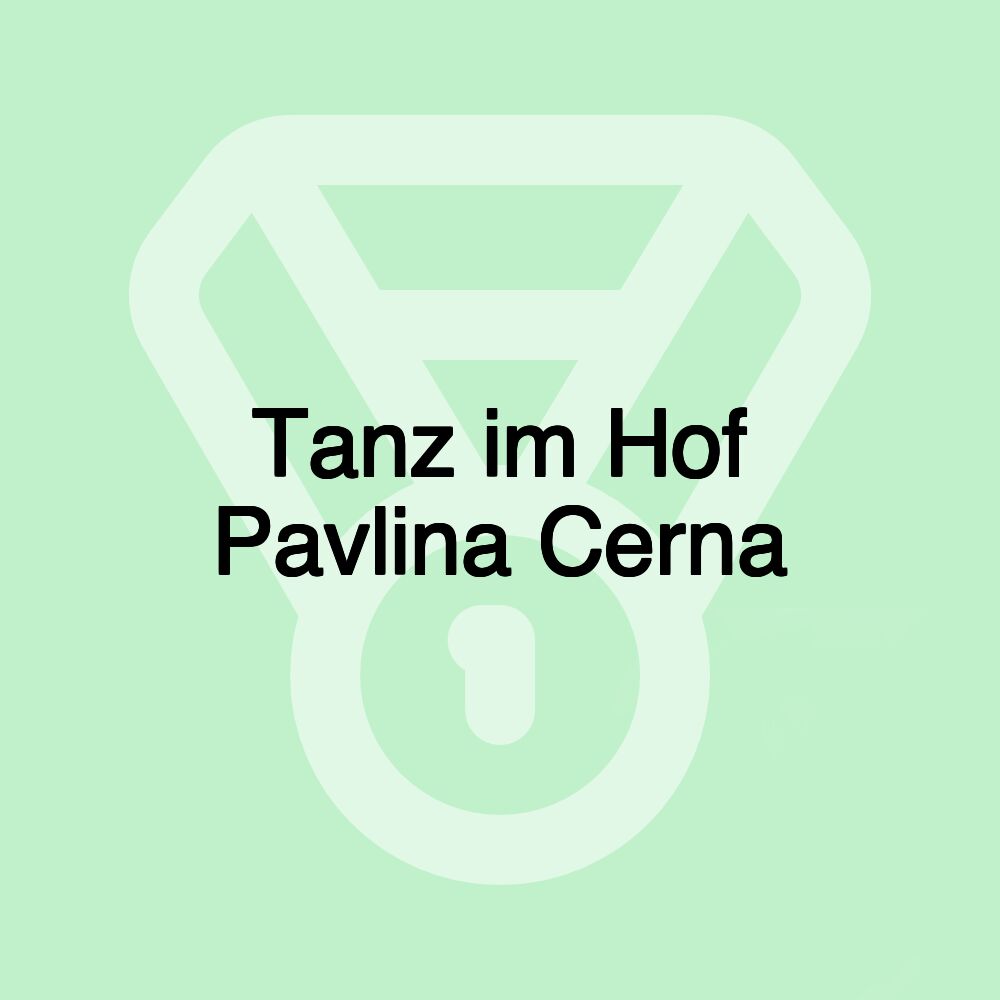 Tanz im Hof Pavlina Cerna