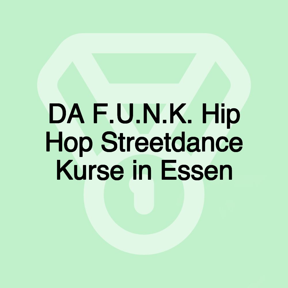 DA F.U.N.K. Hip Hop Streetdance Kurse in Essen