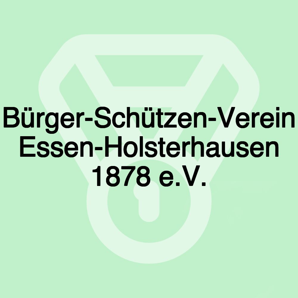 Bürger-Schützen-Verein Essen-Holsterhausen 1878 e.V.