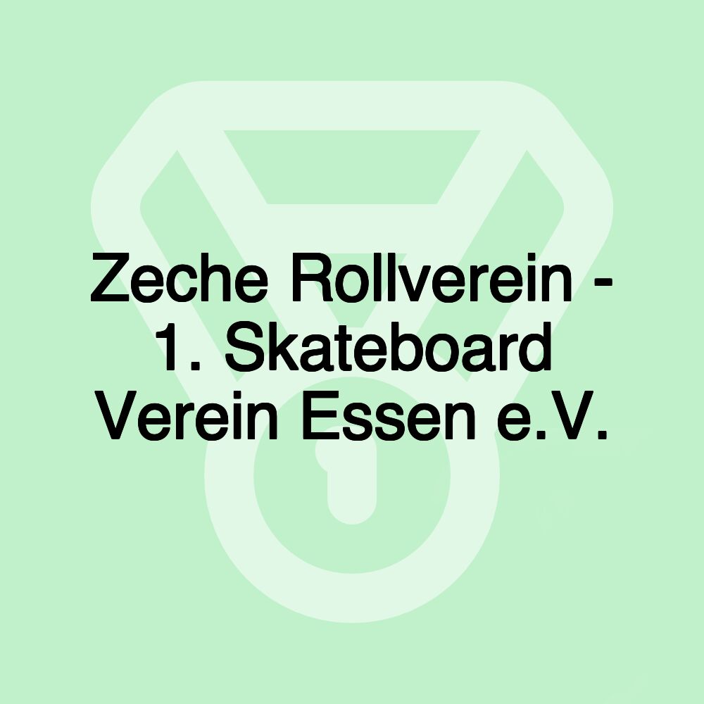 Zeche Rollverein - 1. Skateboard Verein Essen e.V.