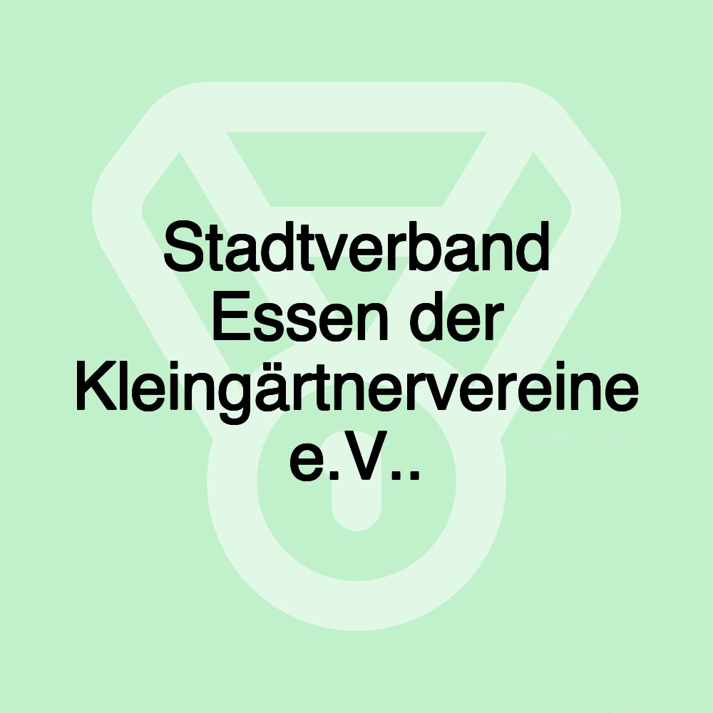 Stadtverband Essen der Kleingärtnervereine e.V..