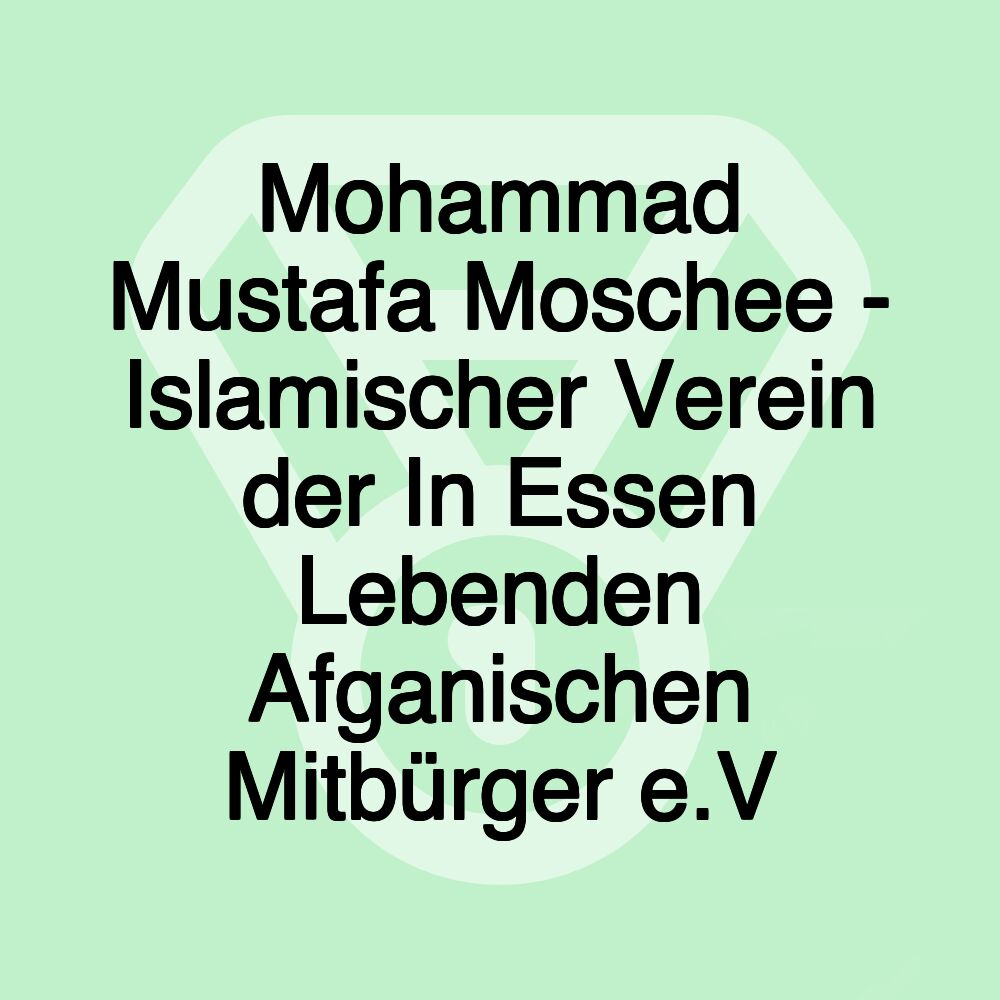 Mohammad Mustafa Moschee - Islamischer Verein der In Essen Lebenden Afganischen Mitbürger e.V