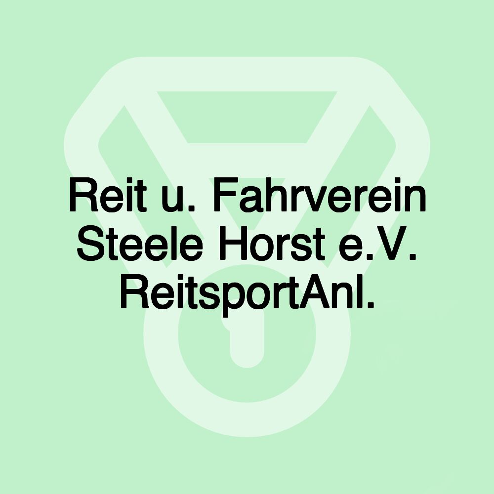 Reit u. Fahrverein Steele Horst e.V. ReitsportAnl.