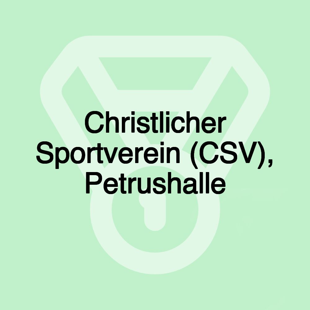 Christlicher Sportverein (CSV), Petrushalle