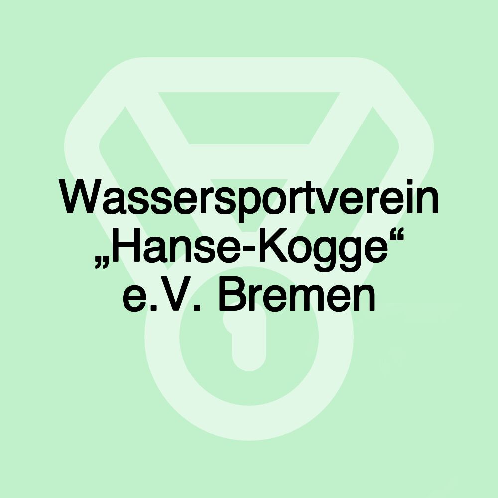 Wassersportverein „Hanse-Kogge“ e.V. Bremen