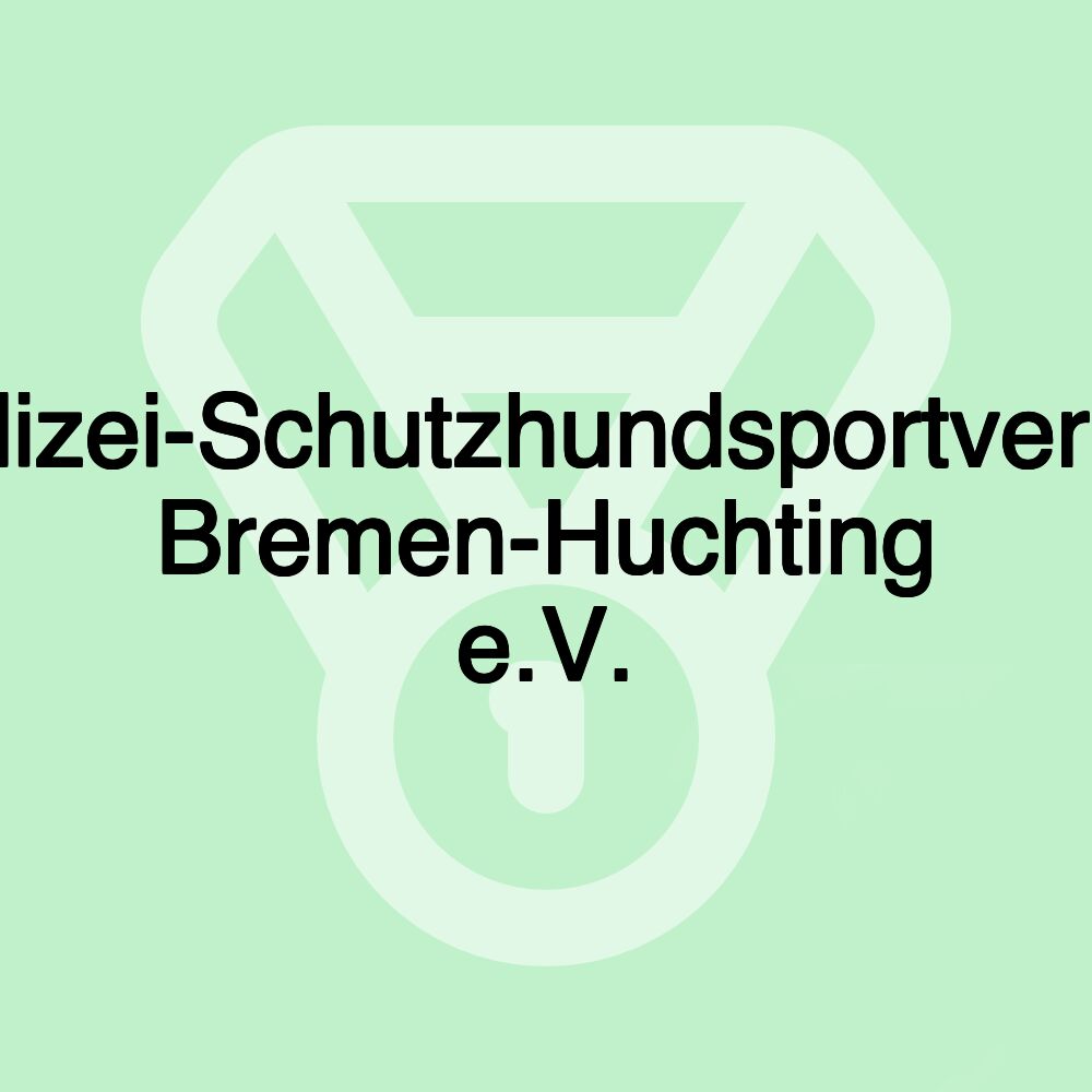 Polizei-Schutzhundsportverein Bremen-Huchting e.V.