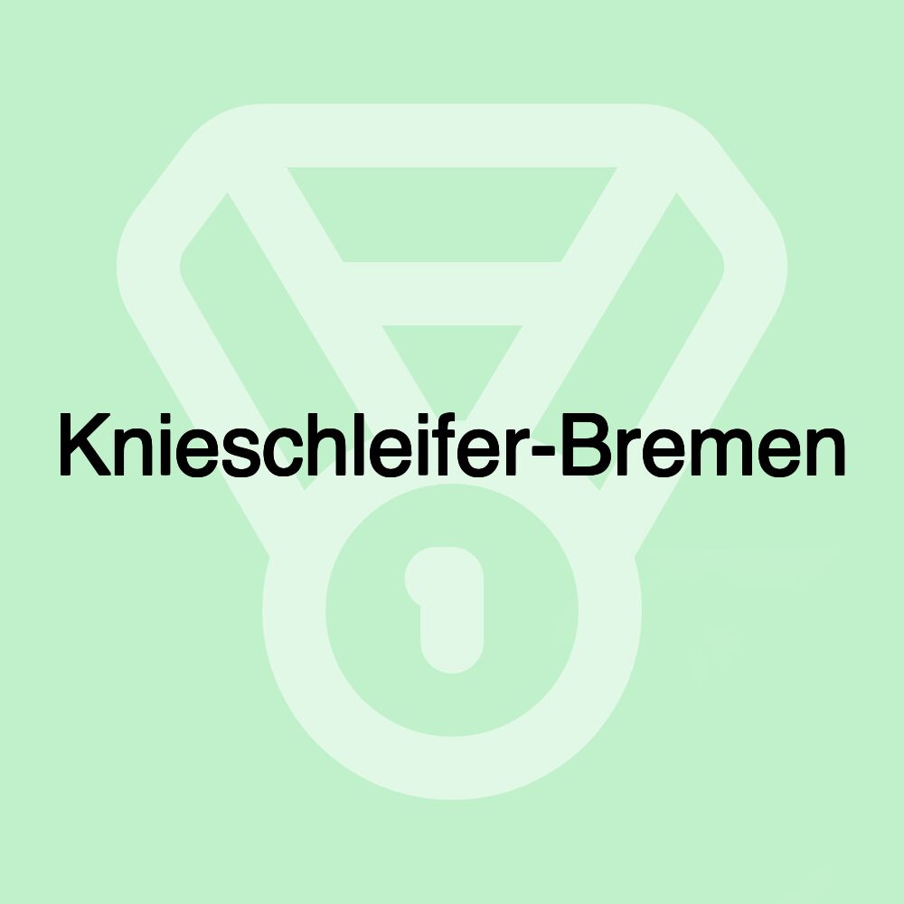 Knieschleifer-Bremen