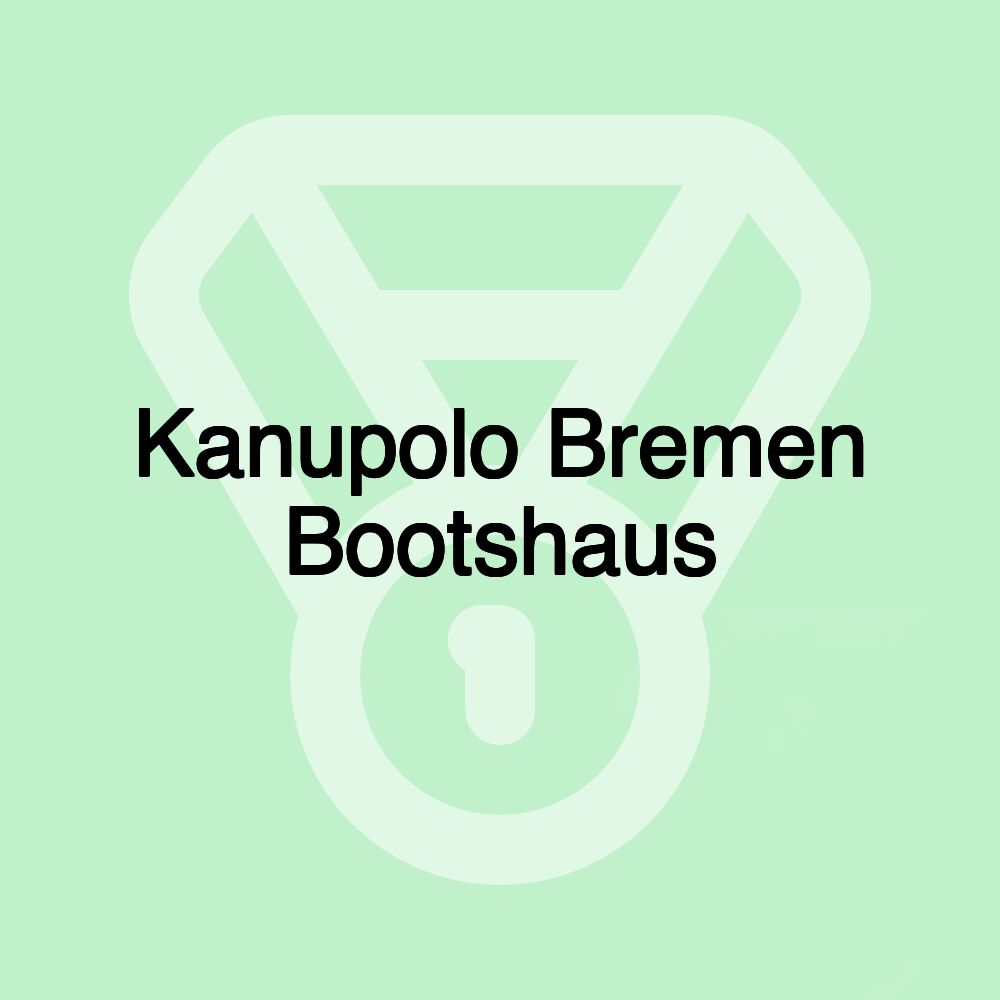 Kanupolo Bremen Bootshaus