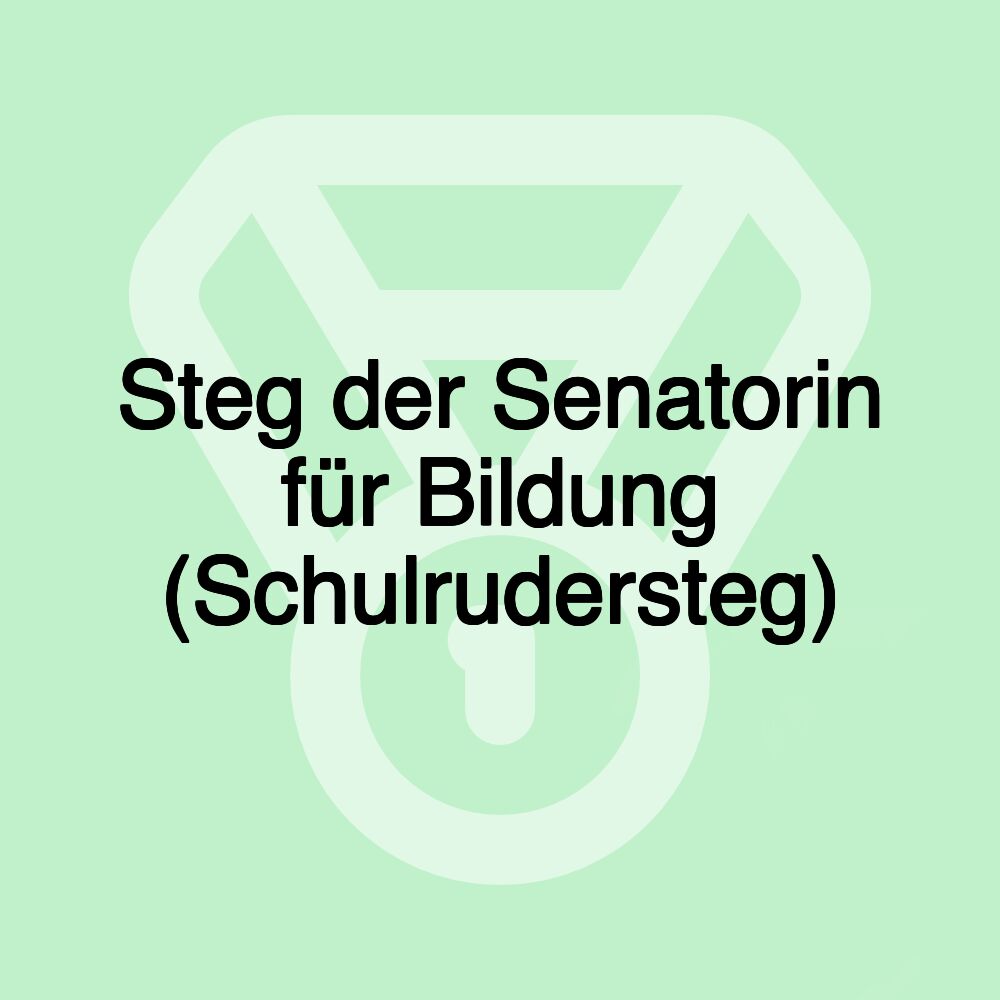 Steg der Senatorin für Bildung (Schulrudersteg)