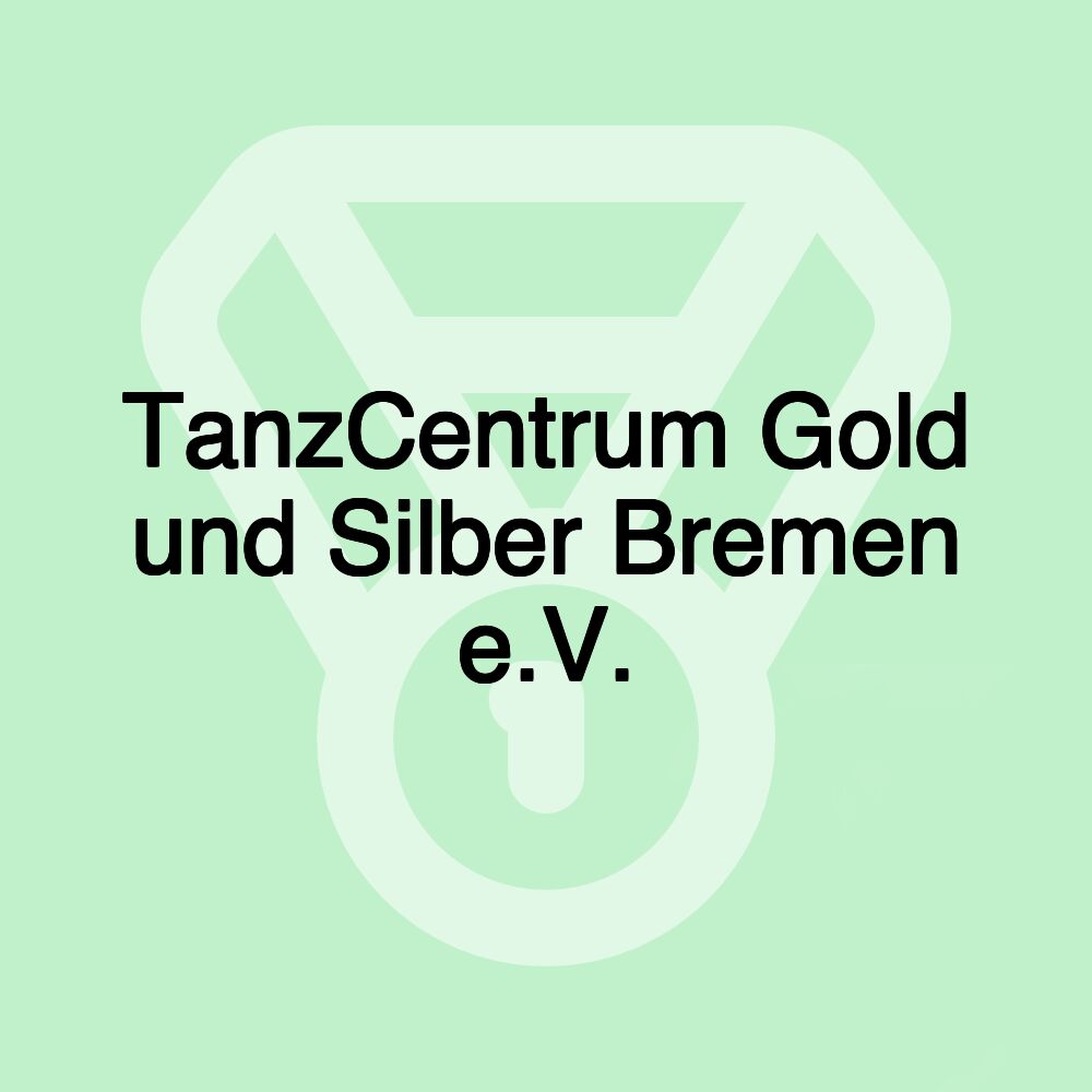 TanzCentrum Gold und Silber Bremen e.V.