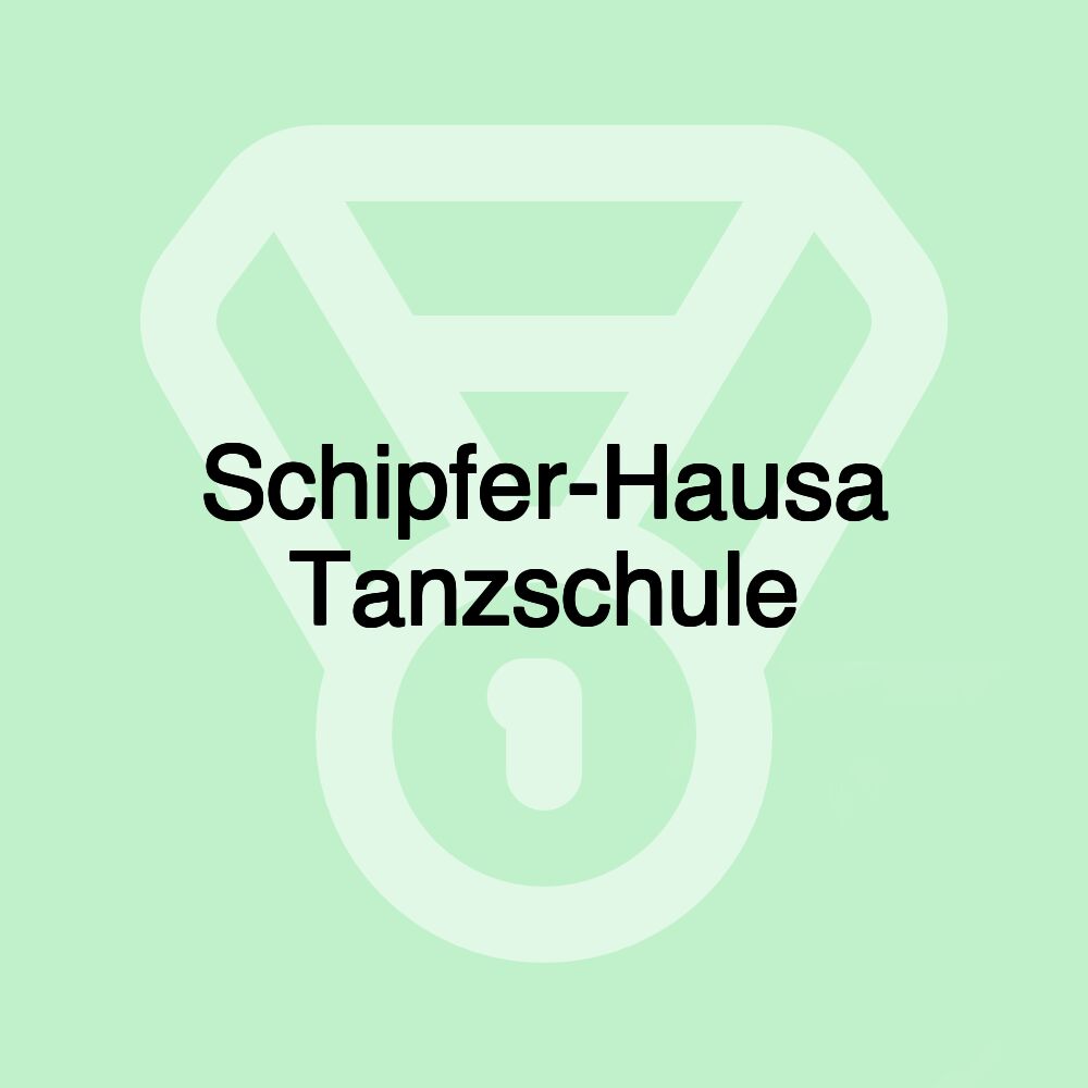 Schipfer-Hausa Tanzschule