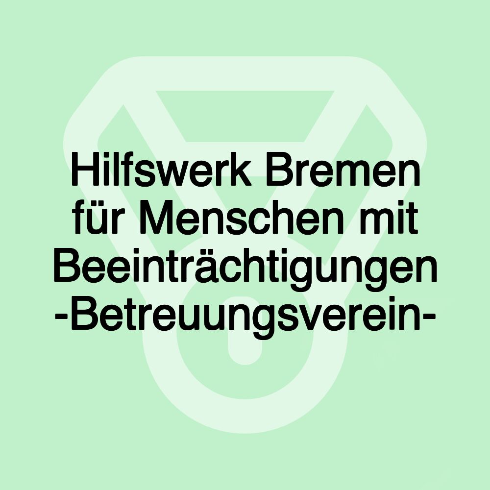 Hilfswerk Bremen für Menschen mit Beeinträchtigungen -Betreuungsverein-