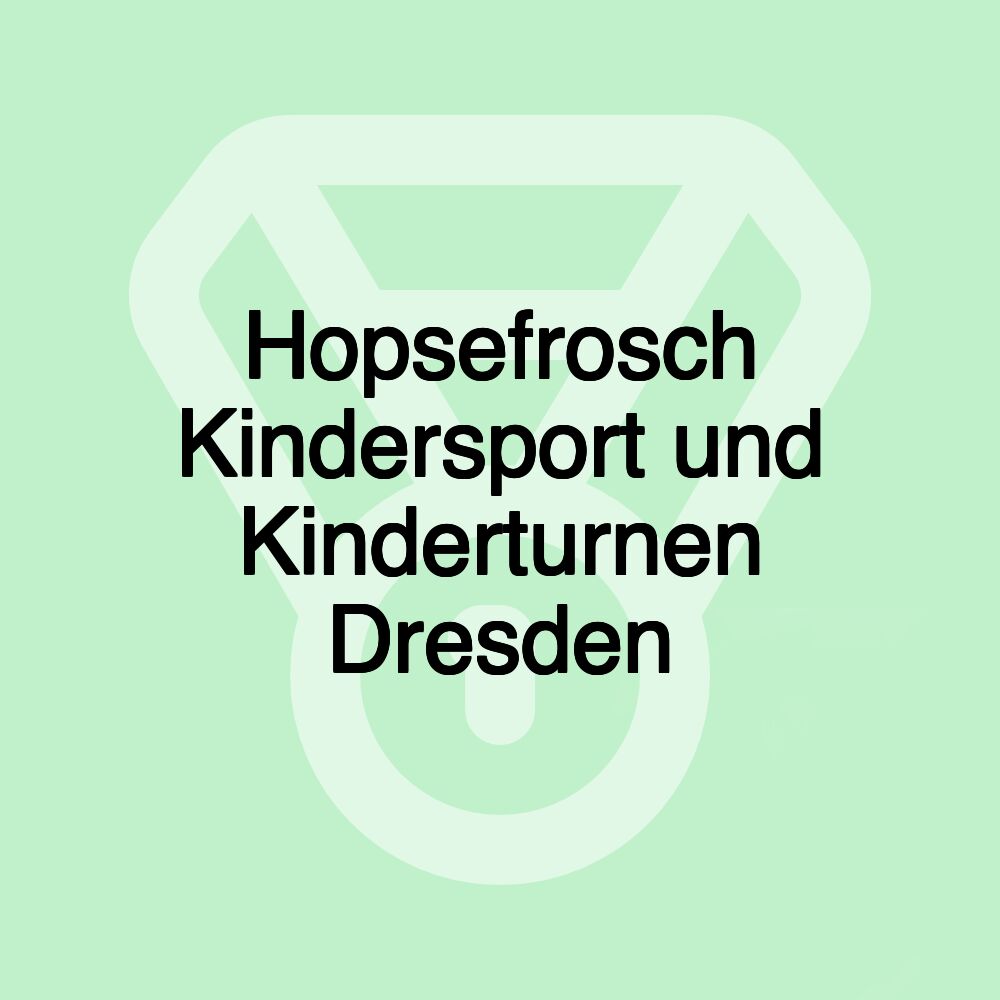 Hopsefrosch Kindersport und Kinderturnen Dresden