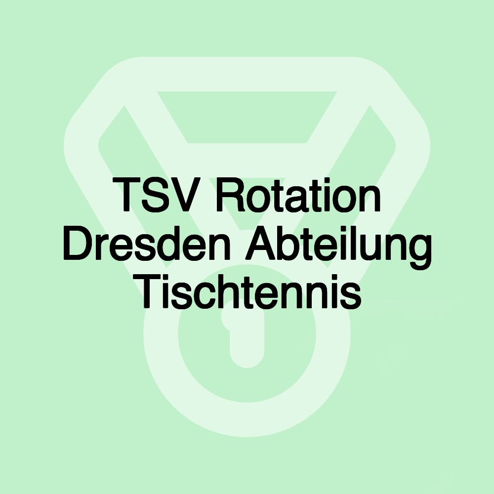 TSV Rotation Dresden Abteilung Tischtennis