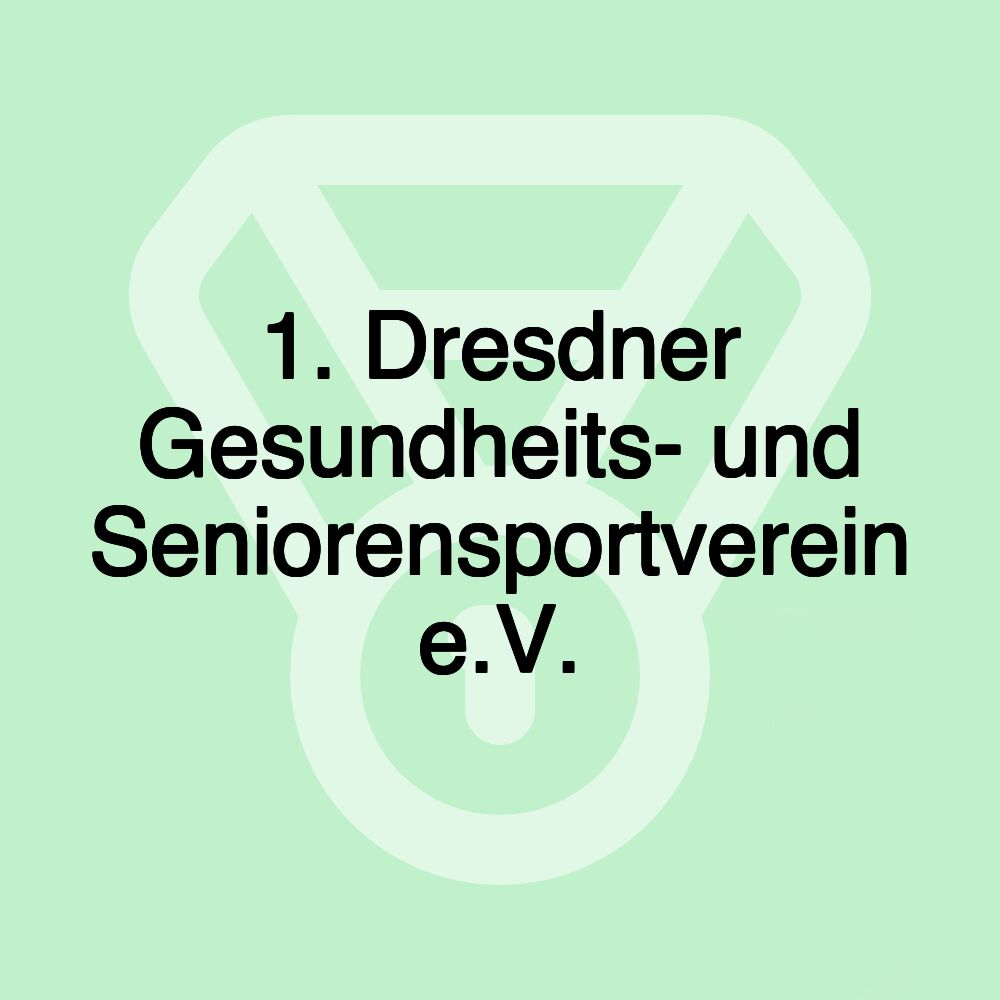 1. Dresdner Gesundheits- und Seniorensportverein e.V.