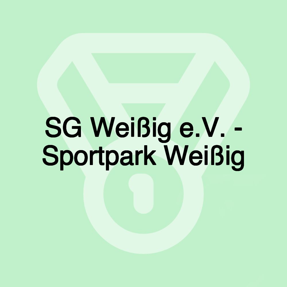 SG Weißig e.V. - Sportpark Weißig