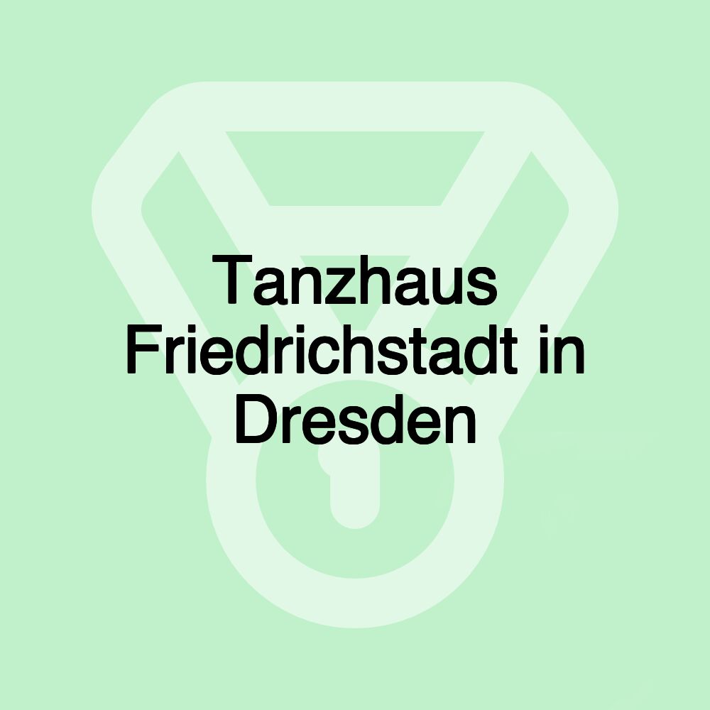 Tanzhaus Friedrichstadt in Dresden