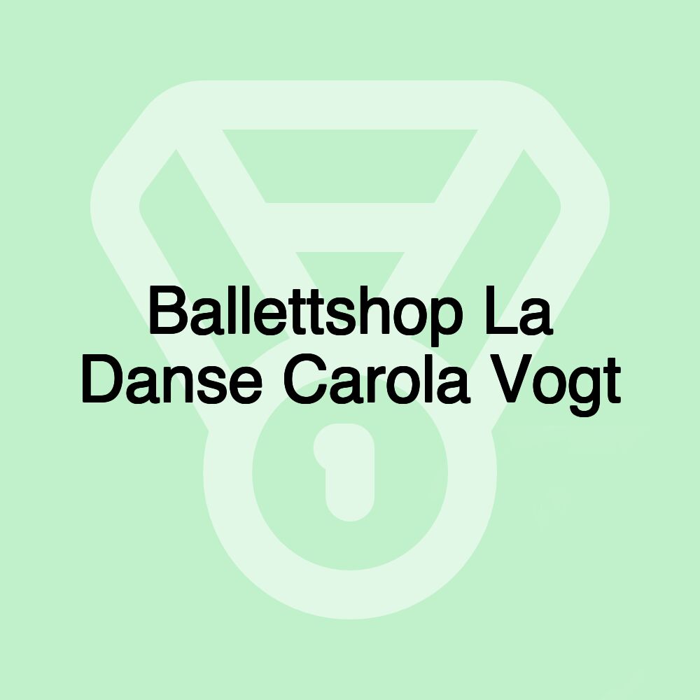 Ballettshop La Danse Carola Vogt