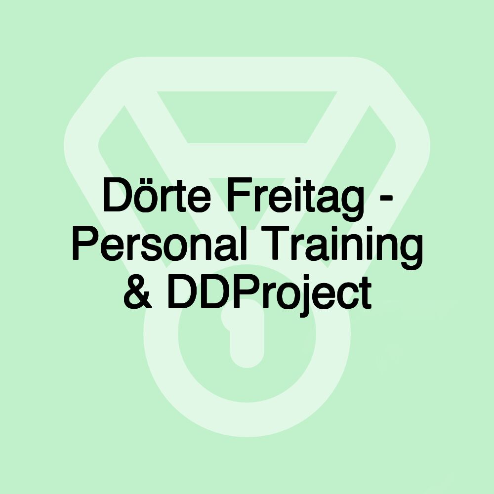 Dörte Freitag - Personal Training & DDProject