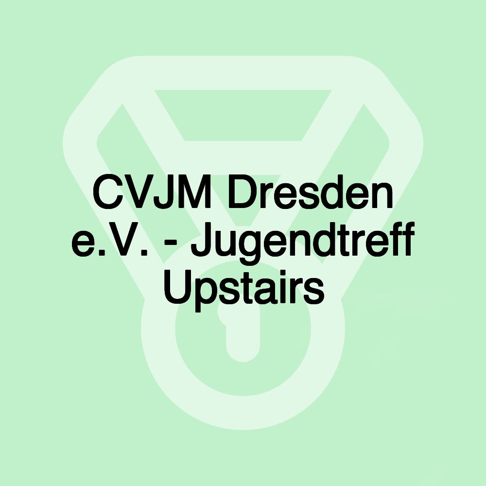 CVJM Dresden e.V. - Jugendtreff Upstairs