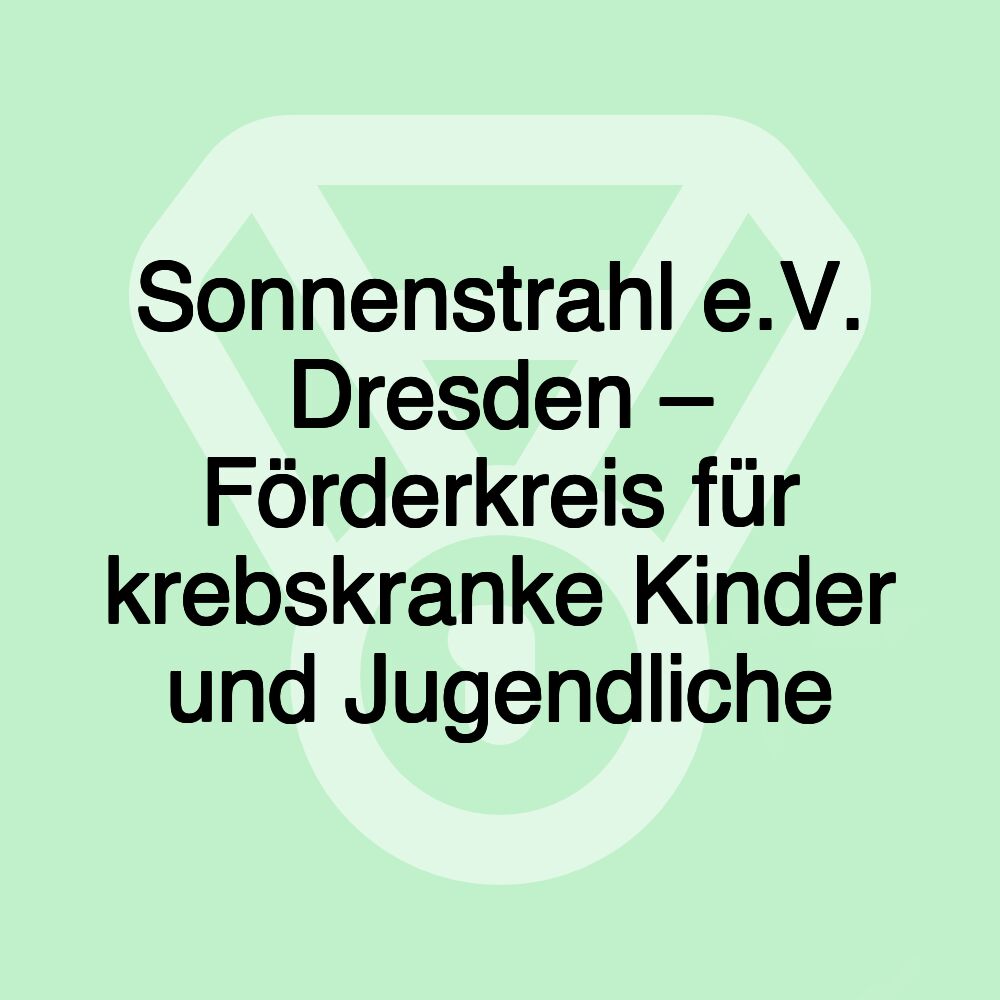 Sonnenstrahl e.V. Dresden – Förderkreis für krebskranke Kinder und Jugendliche