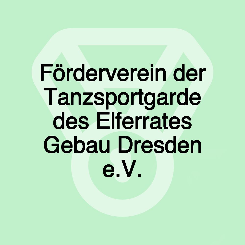 Förderverein der Tanzsportgarde des Elferrates Gebau Dresden e.V.