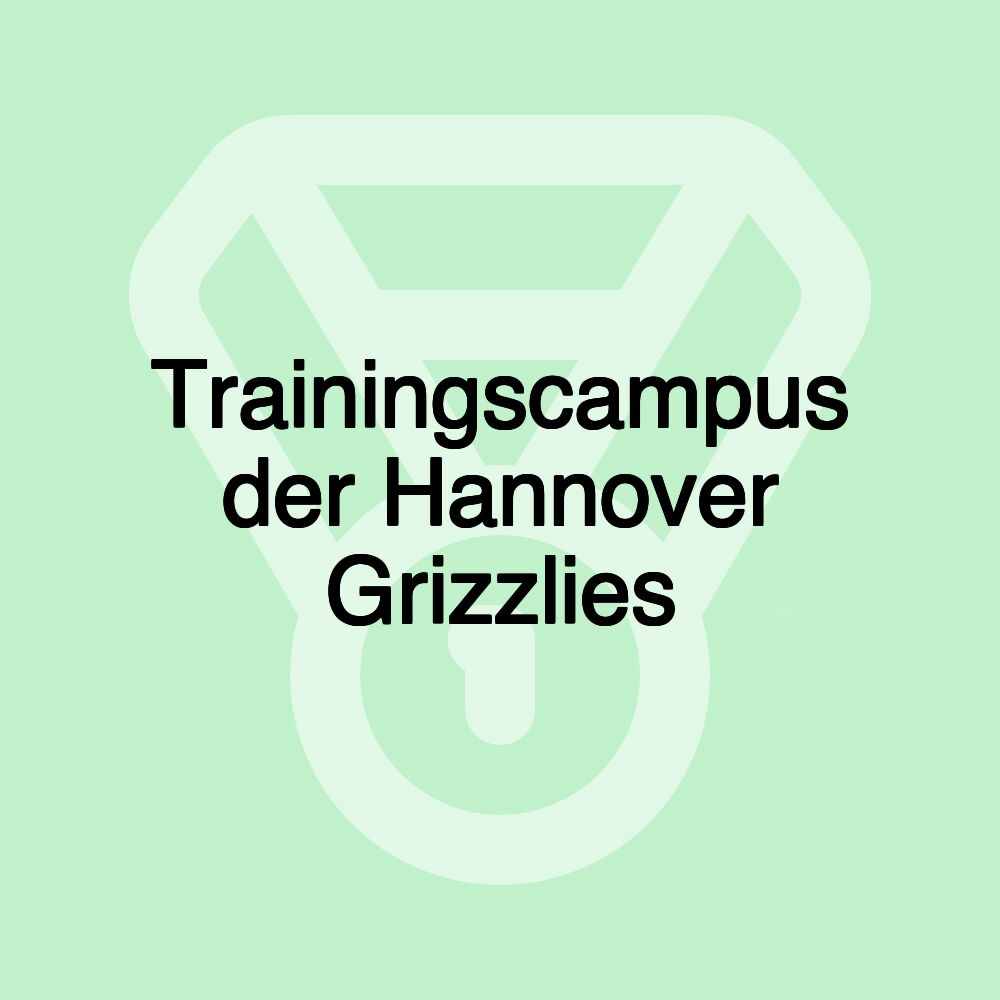 Trainingscampus der Hannover Grizzlies