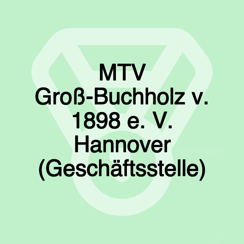 MTV Groß-Buchholz v. 1898 e. V. Hannover (Geschäftsstelle)