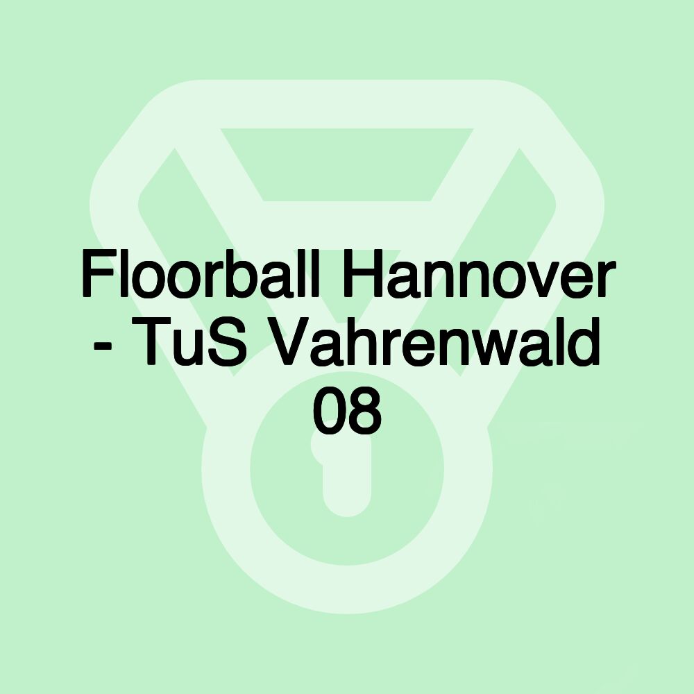 Floorball Hannover - TuS Vahrenwald 08