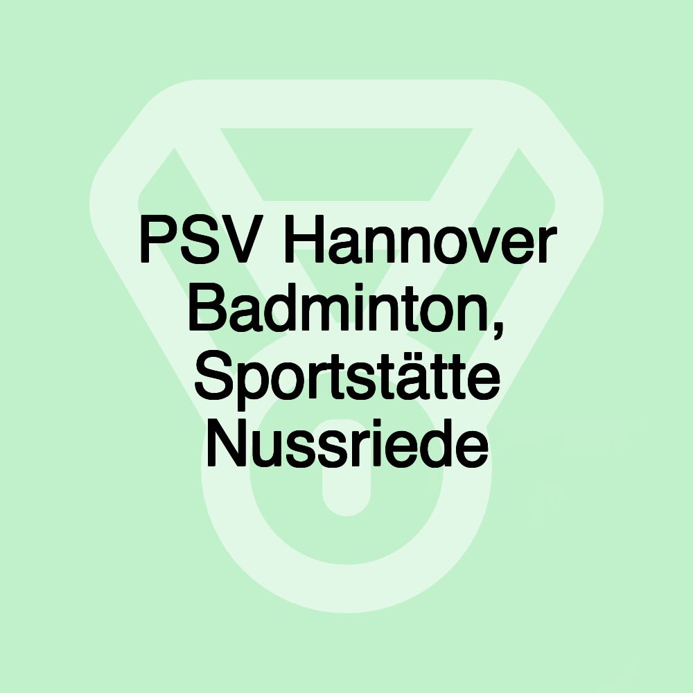 PSV Hannover Badminton, Sportstätte Nussriede