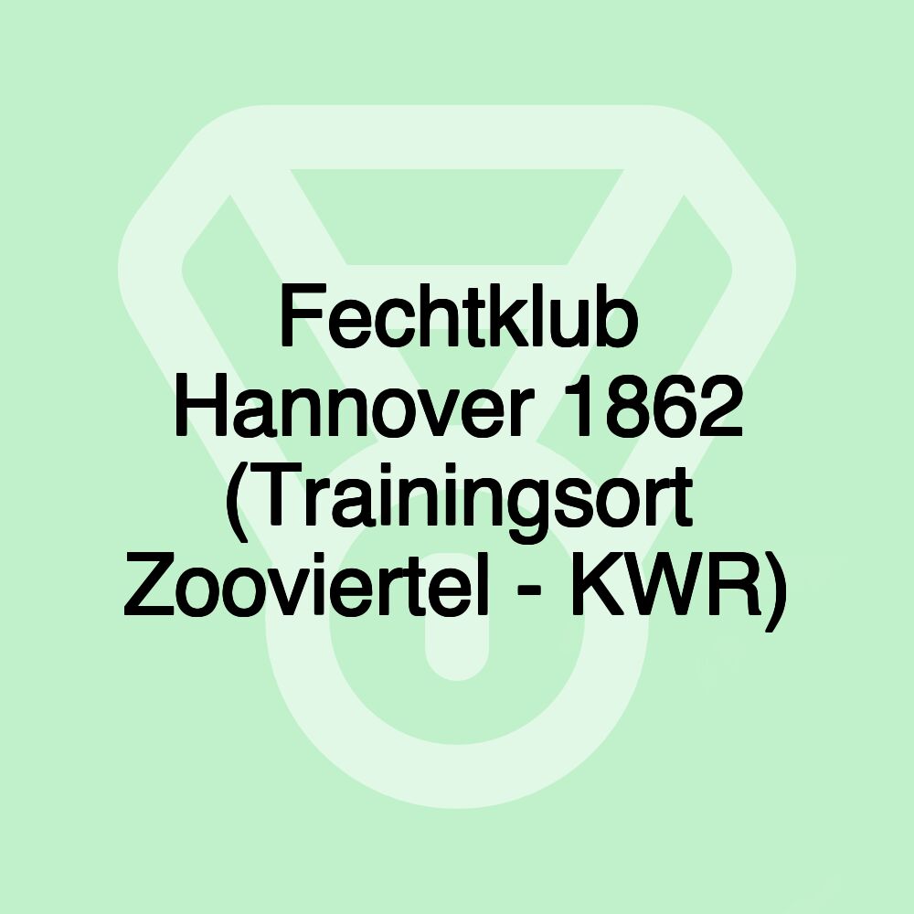 Fechtklub Hannover 1862 (Trainingsort Zooviertel - KWR)