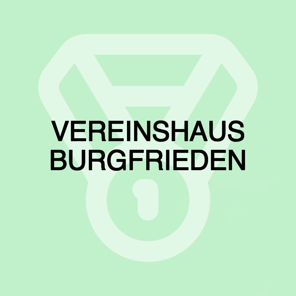 VEREINSHAUS BURGFRIEDEN