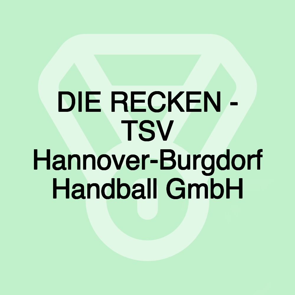 DIE RECKEN - TSV Hannover-Burgdorf Handball GmbH