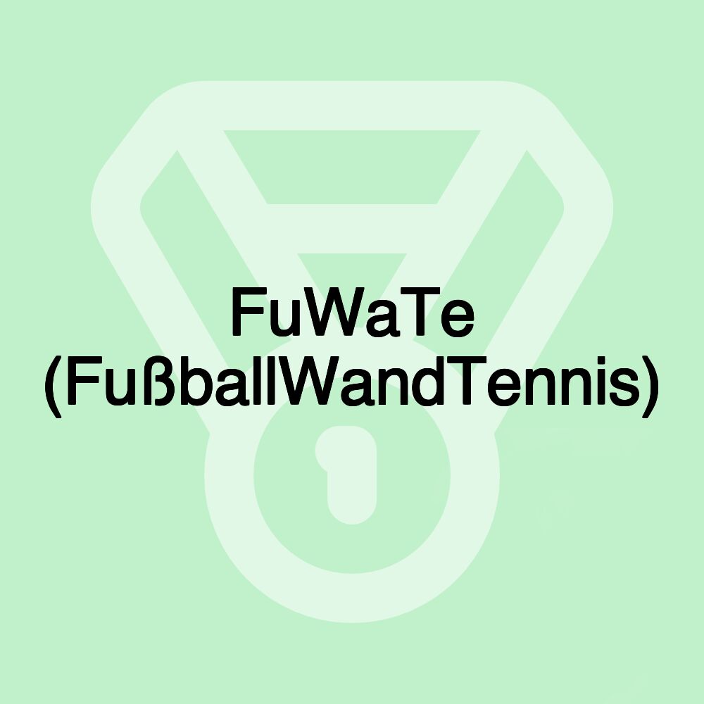 FuWaTe (FußballWandTennis)