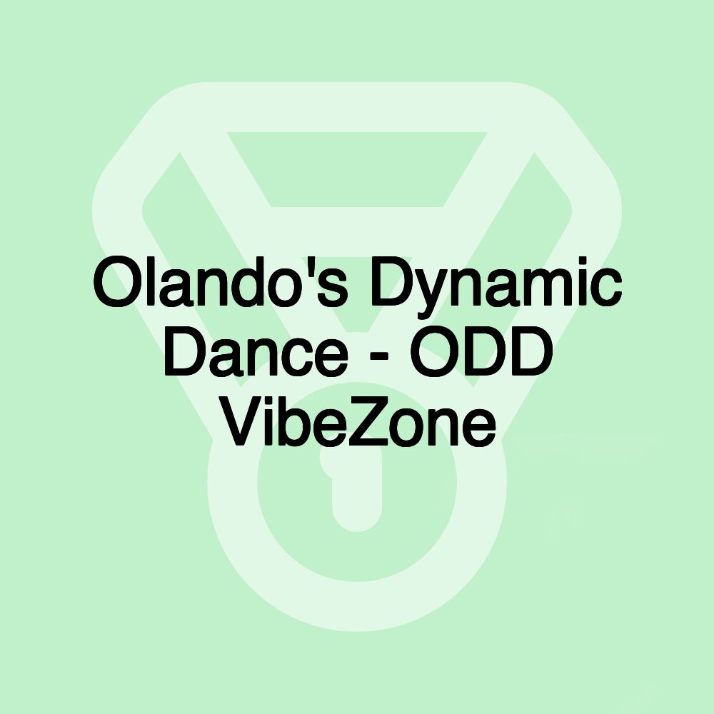 Olando's Dynamic Dance - ODD VibeZone