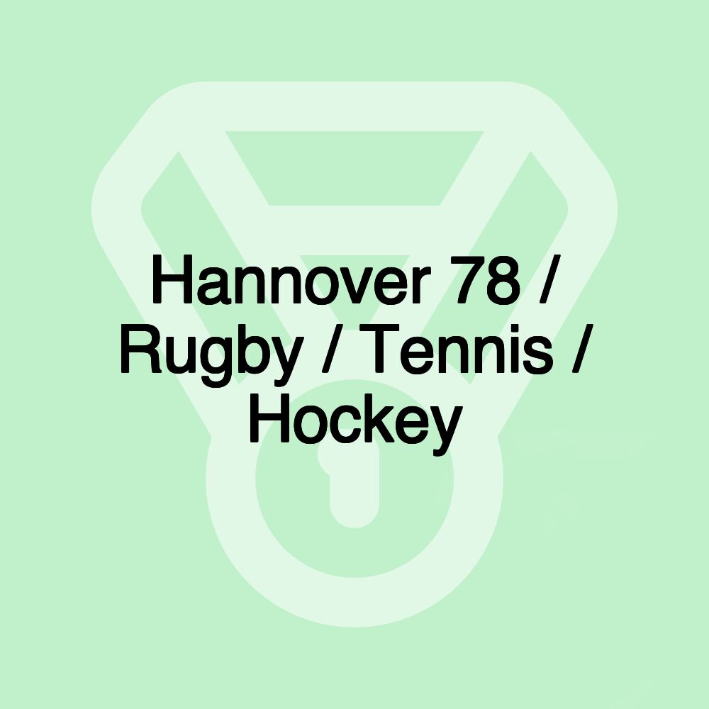 Hannover 78 / Rugby / Tennis / Hockey