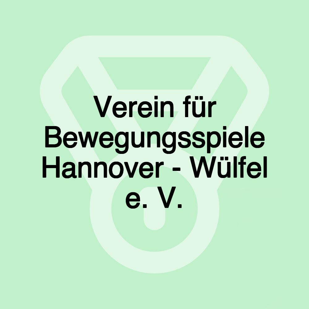 Verein für Bewegungsspiele Hannover - Wülfel e. V.