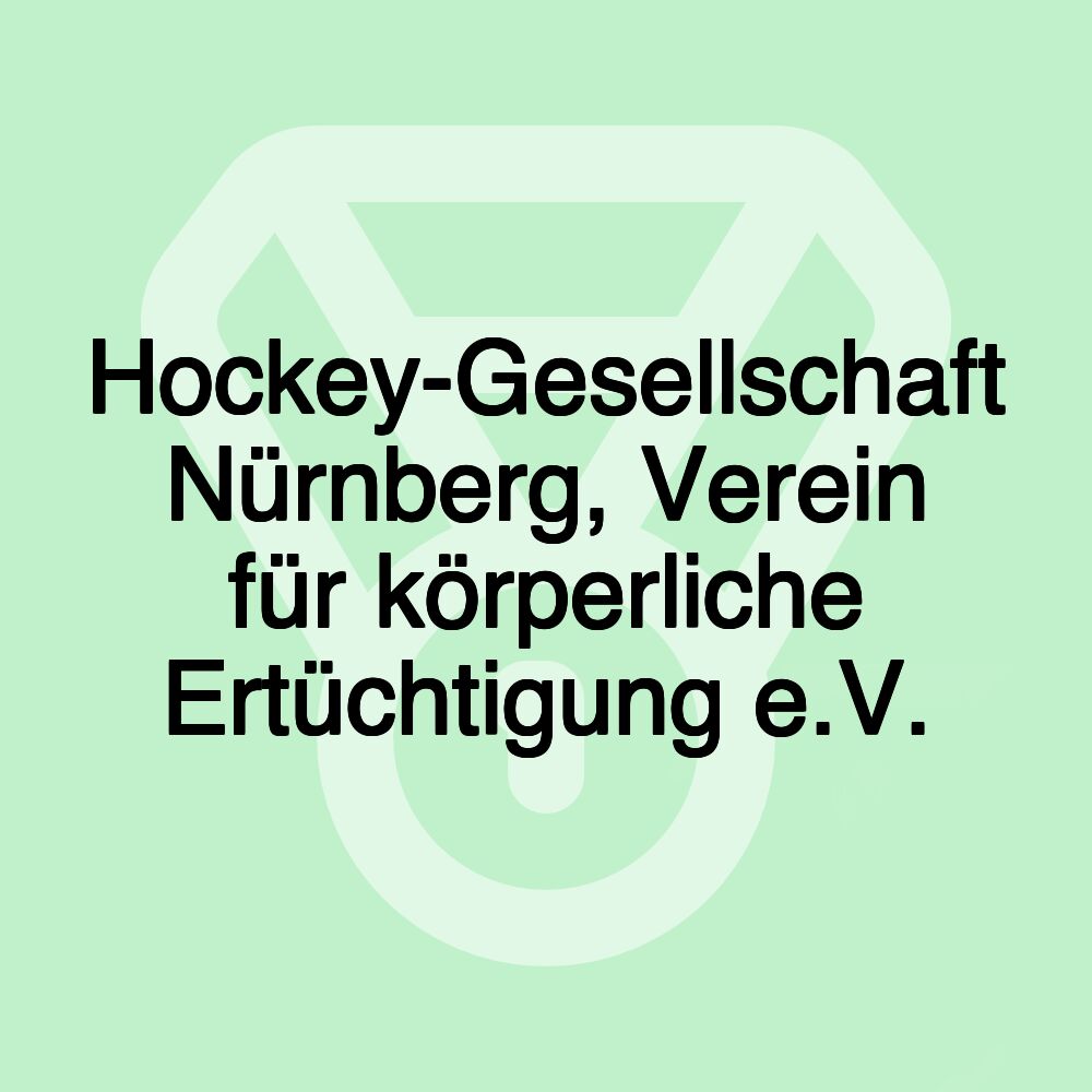 Hockey-Gesellschaft Nürnberg, Verein für körperliche Ertüchtigung e.V.