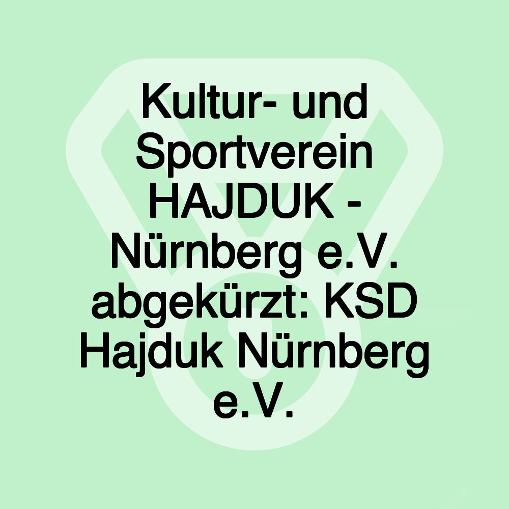 Kultur- und Sportverein HAJDUK - Nürnberg e.V. abgekürzt: KSD Hajduk Nürnberg e.V.