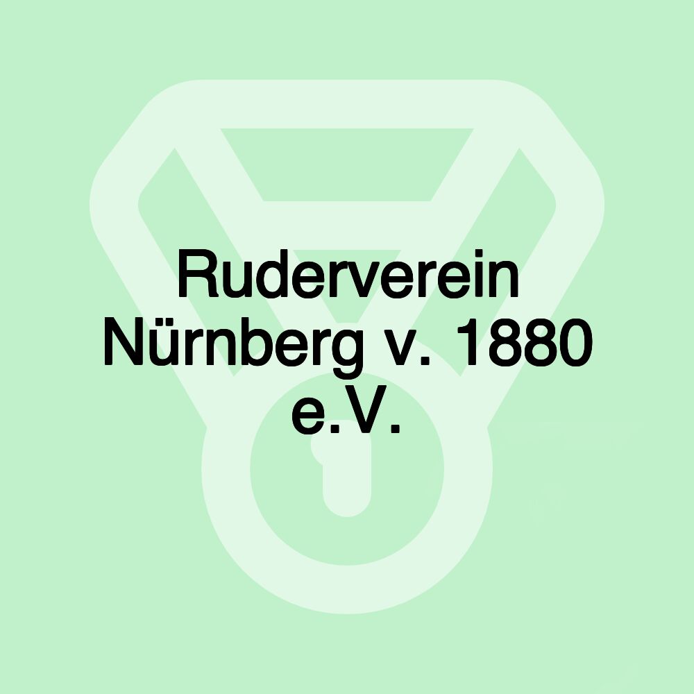 Ruderverein Nürnberg v. 1880 e.V.