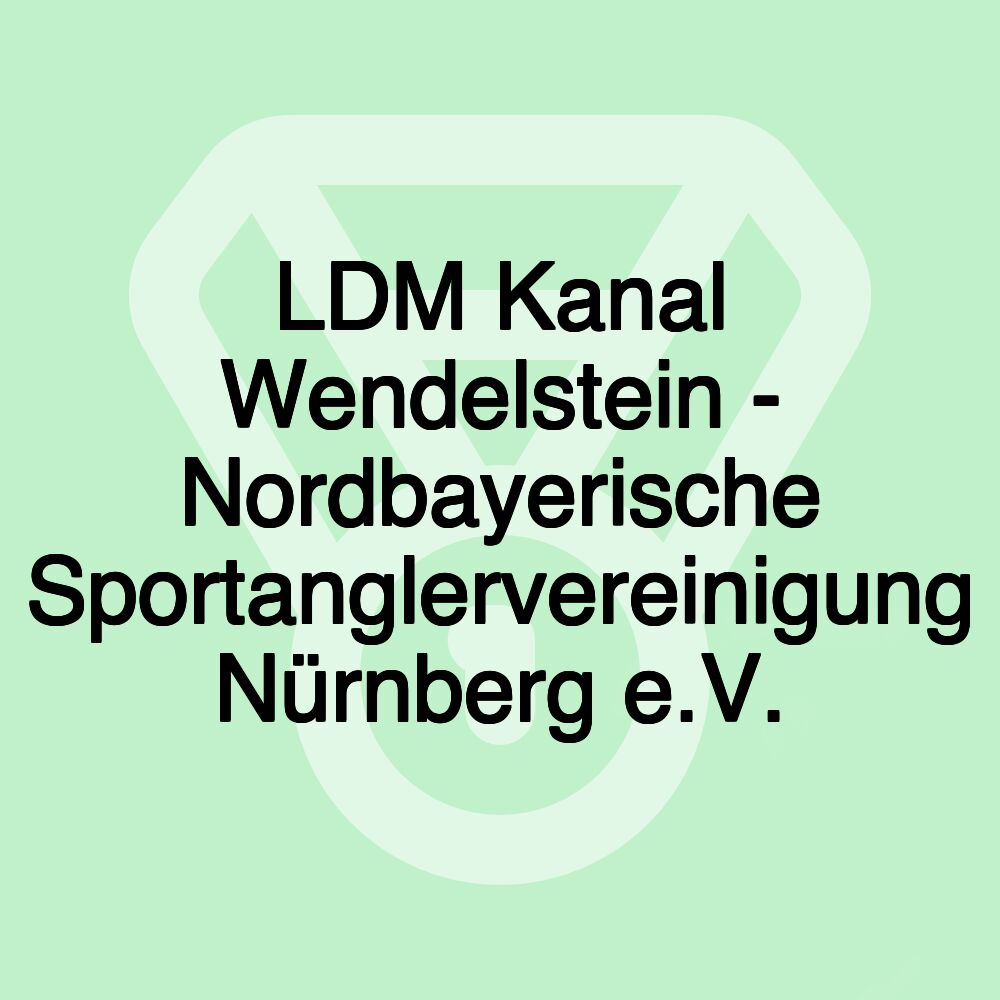 LDM Kanal Wendelstein - Nordbayerische Sportanglervereinigung Nürnberg e.V.