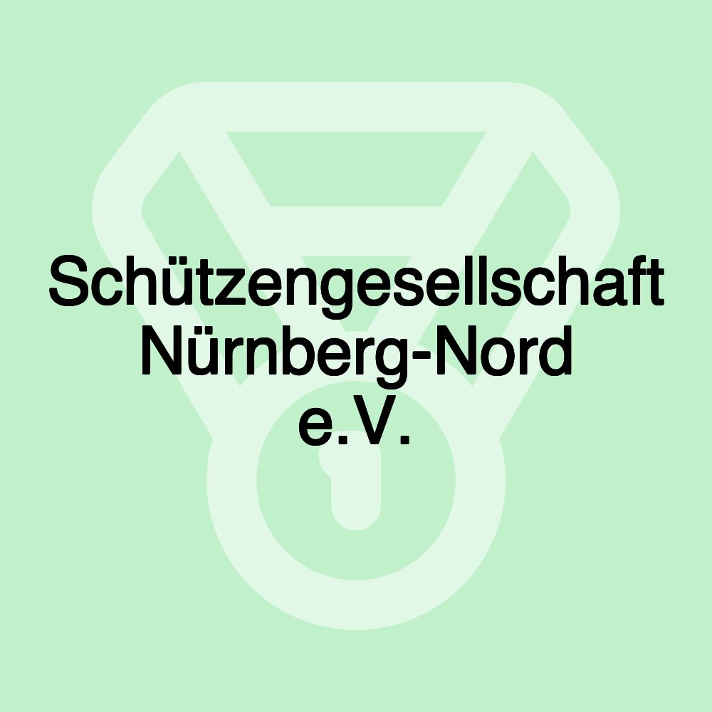 Schützengesellschaft Nürnberg-Nord e.V.