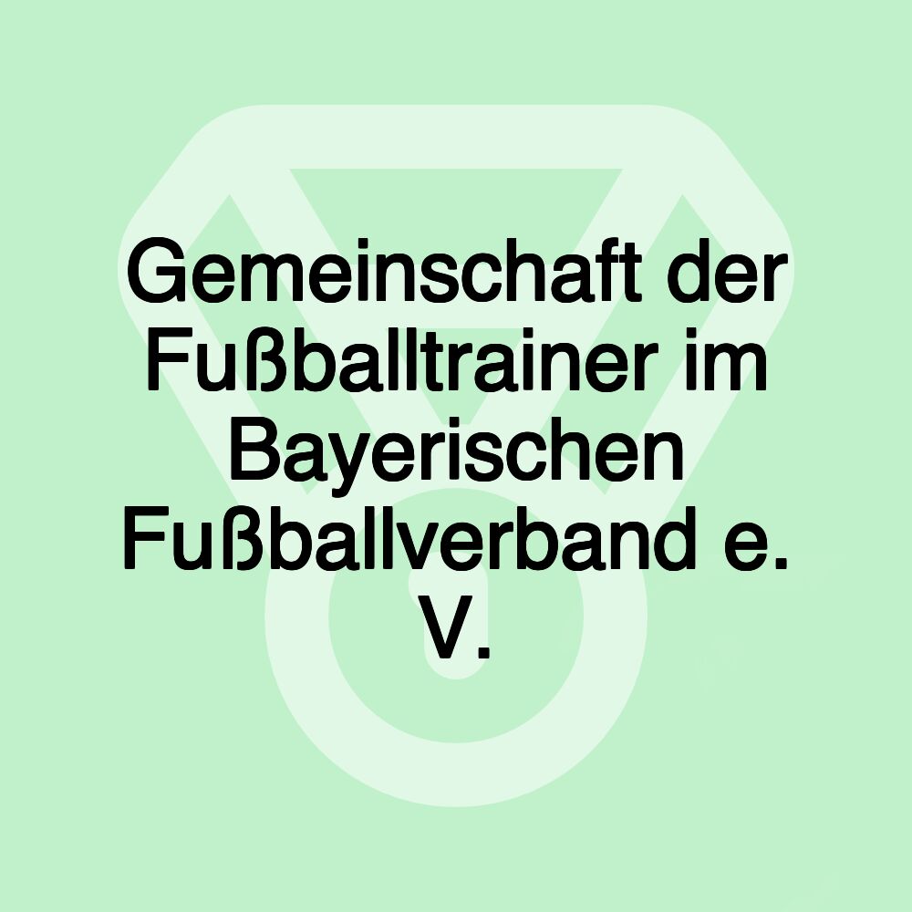 Gemeinschaft der Fußballtrainer im Bayerischen Fußballverband e. V.