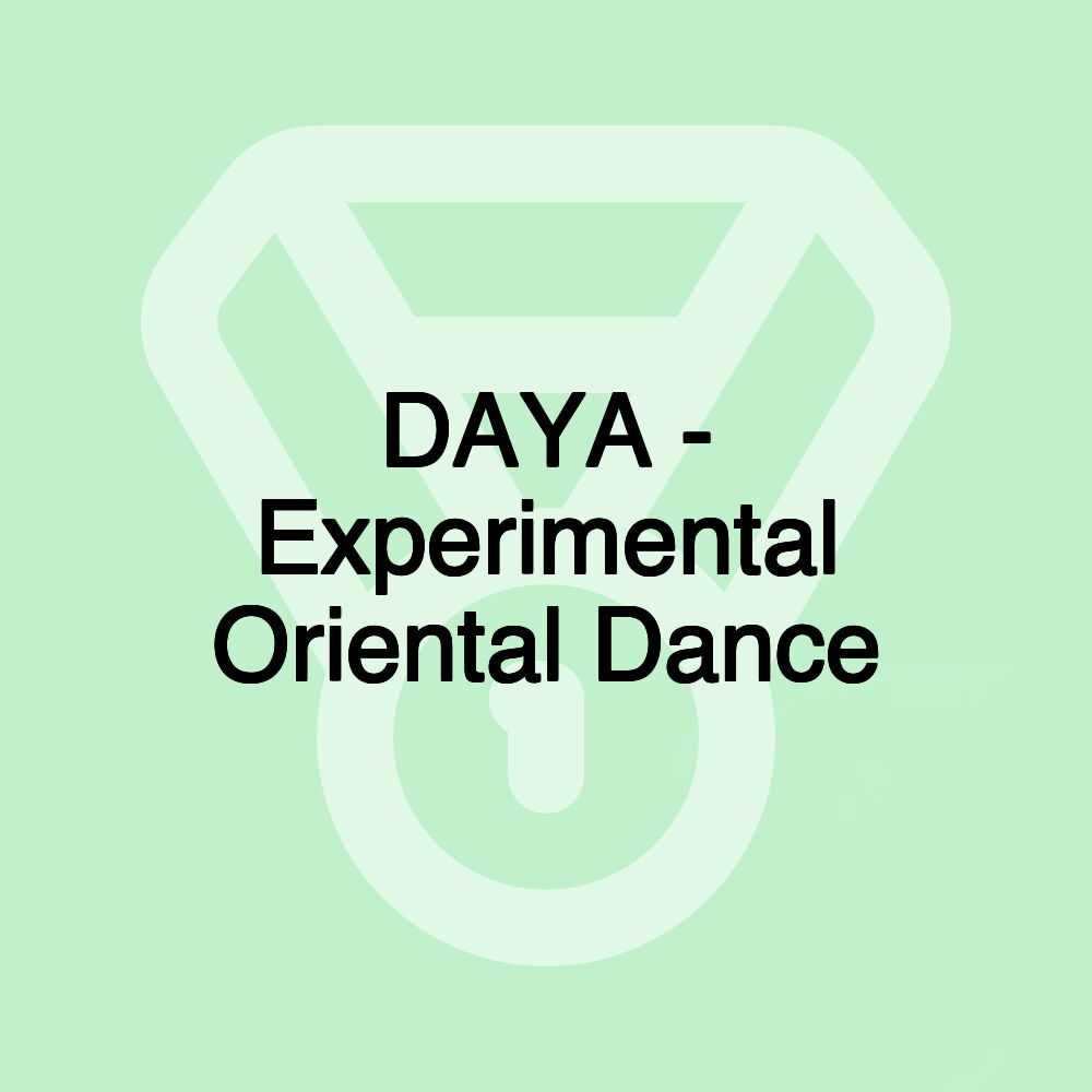 DAYA - Experimental Oriental Dance