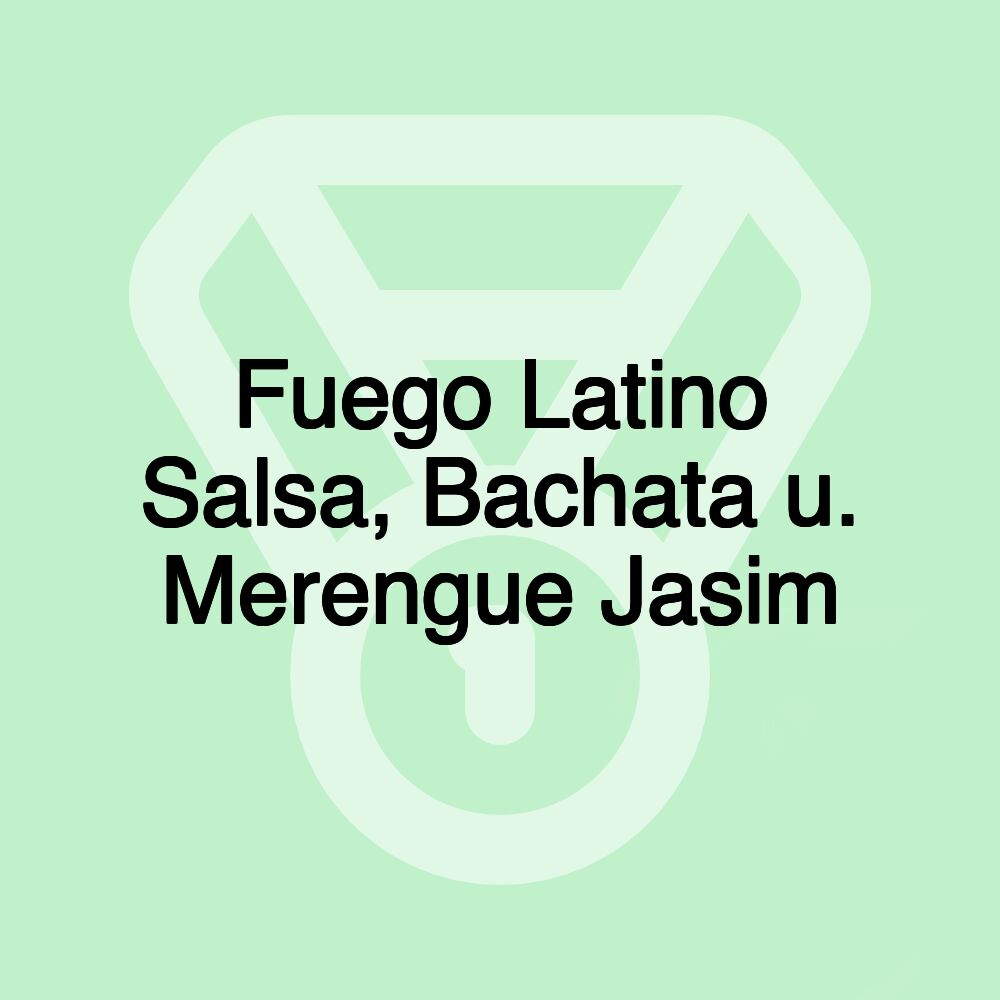 Fuego Latino Salsa, Bachata u. Merengue Jasim