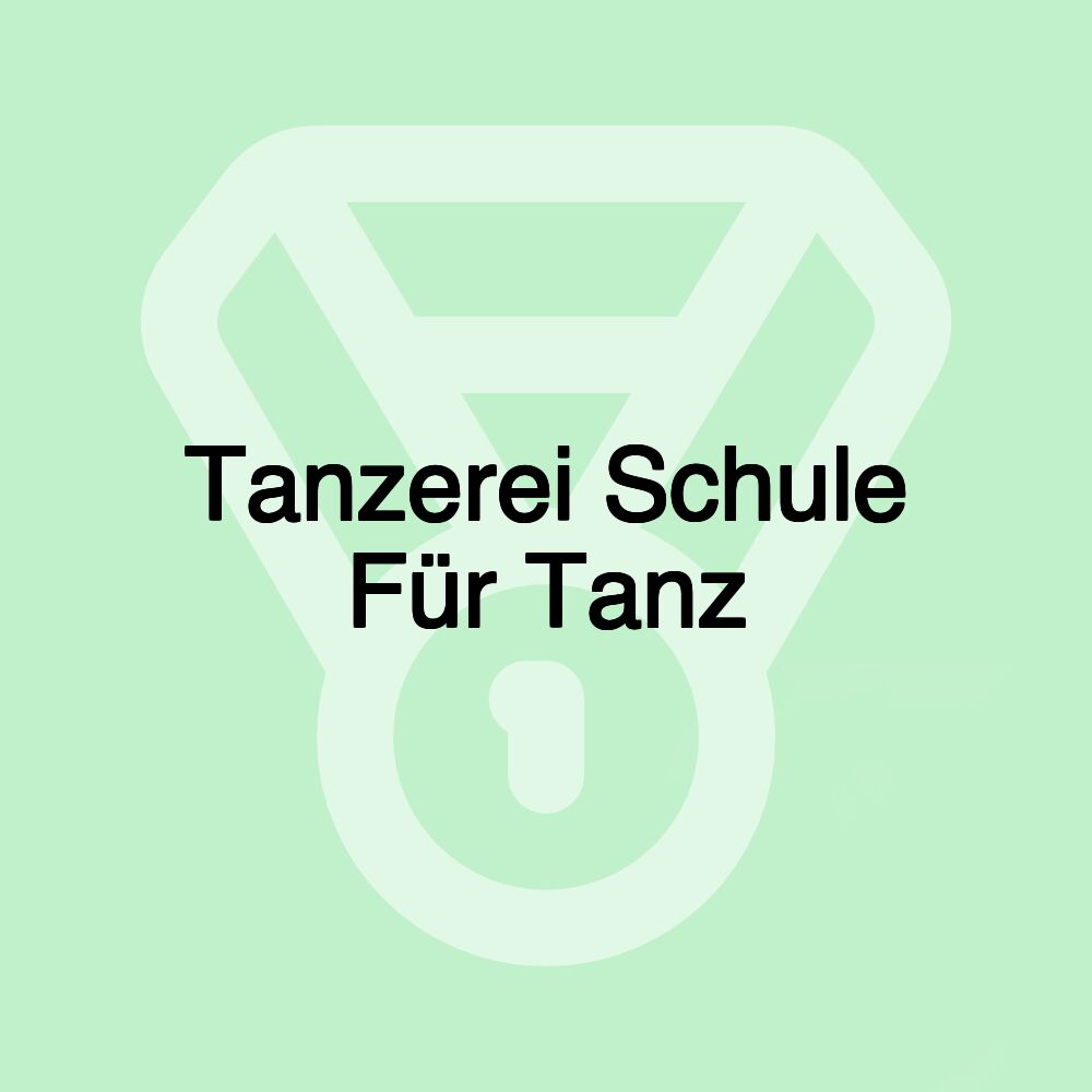 Tanzerei Schule Für Tanz